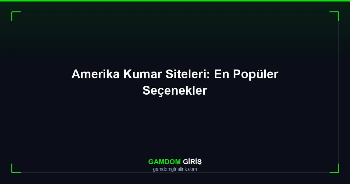 Amerika Kumar Siteleri: En Popüler Seçenekler